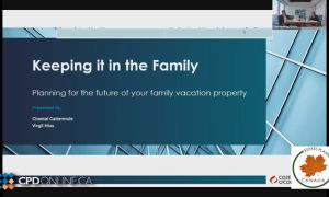 Planning for the Future of the Family Vacation Property: Wills and Estates, Tax, and Family Law Considerations