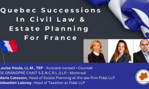 Quebec Successions in Civil Law and Estate Planning for France