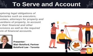 Fiduciary Accounting and Legal Obligations: What Wills and Estates Lawyers Need to Know