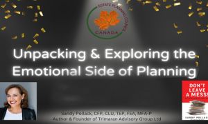 Unpacking and Exploring the Emotional Side of Wills, Estates, and Legacy Planning